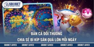 Bắn Cá SBOBET - Thế Giới Đại Dương 3D Sống Động Như Thật - VOBET