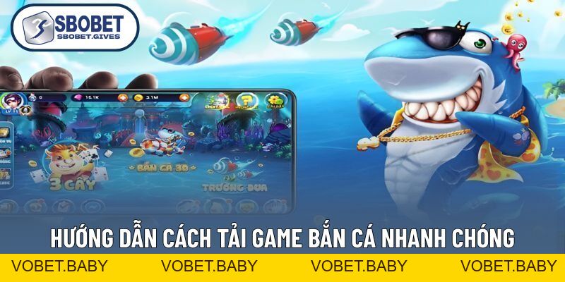 Cách Tải Game Bắn Cá Về Máy Nhanh Chóng Chỉ Trong 3 Phút - VOBET