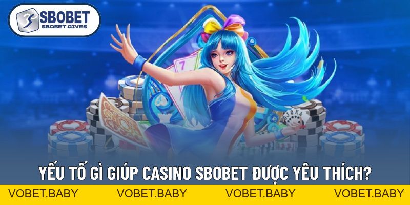 Casino SBOBET - Sòng Bạc Thượng Lưu, Livestream Sắc Nét - VOBET