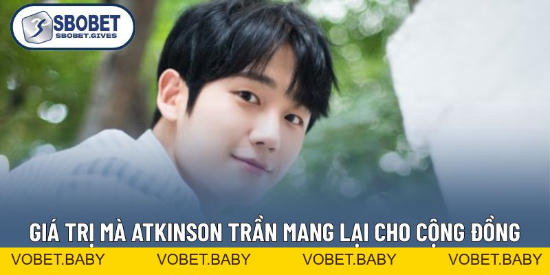 Tác Giả SBOBET (Atkinson Trần) - Người Truyền Lửa Hiệu Quả - VOBET