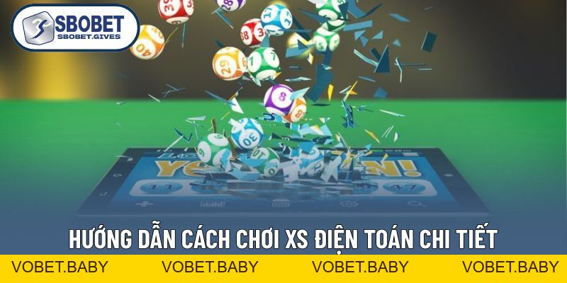 Xổ Số Điện Toán - Cách Chơi Thông Minh Để Thắng Giải Lớn - VOBET