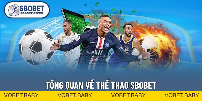 Thể Thao SBOBET - Đa Dạng Kèo Đấu, Nạp Rút Tiền Siêu Tốc - VOBET
