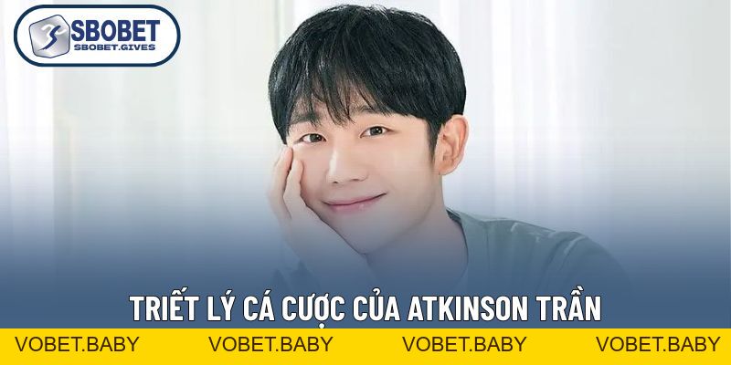 Tác Giả SBOBET (Atkinson Trần) - Người Truyền Lửa Hiệu Quả - VOBET