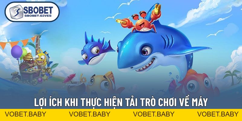 Cách Tải Game Bắn Cá Về Máy Nhanh Chóng Chỉ Trong 3 Phút - VOBET