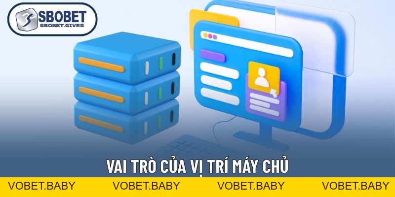 Máy Chủ SBOBET Ở Đâu? Giải Đáp Chi Tiết Và Lợi Ích Mang Lại - VOBET